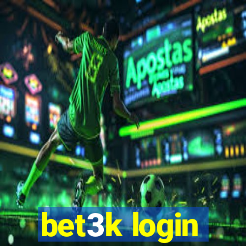 bet3k login